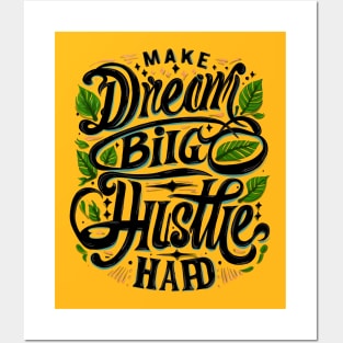 Aspire & Achieve: The 'Dream Big, Hustle Hard' Collection Posters and Art